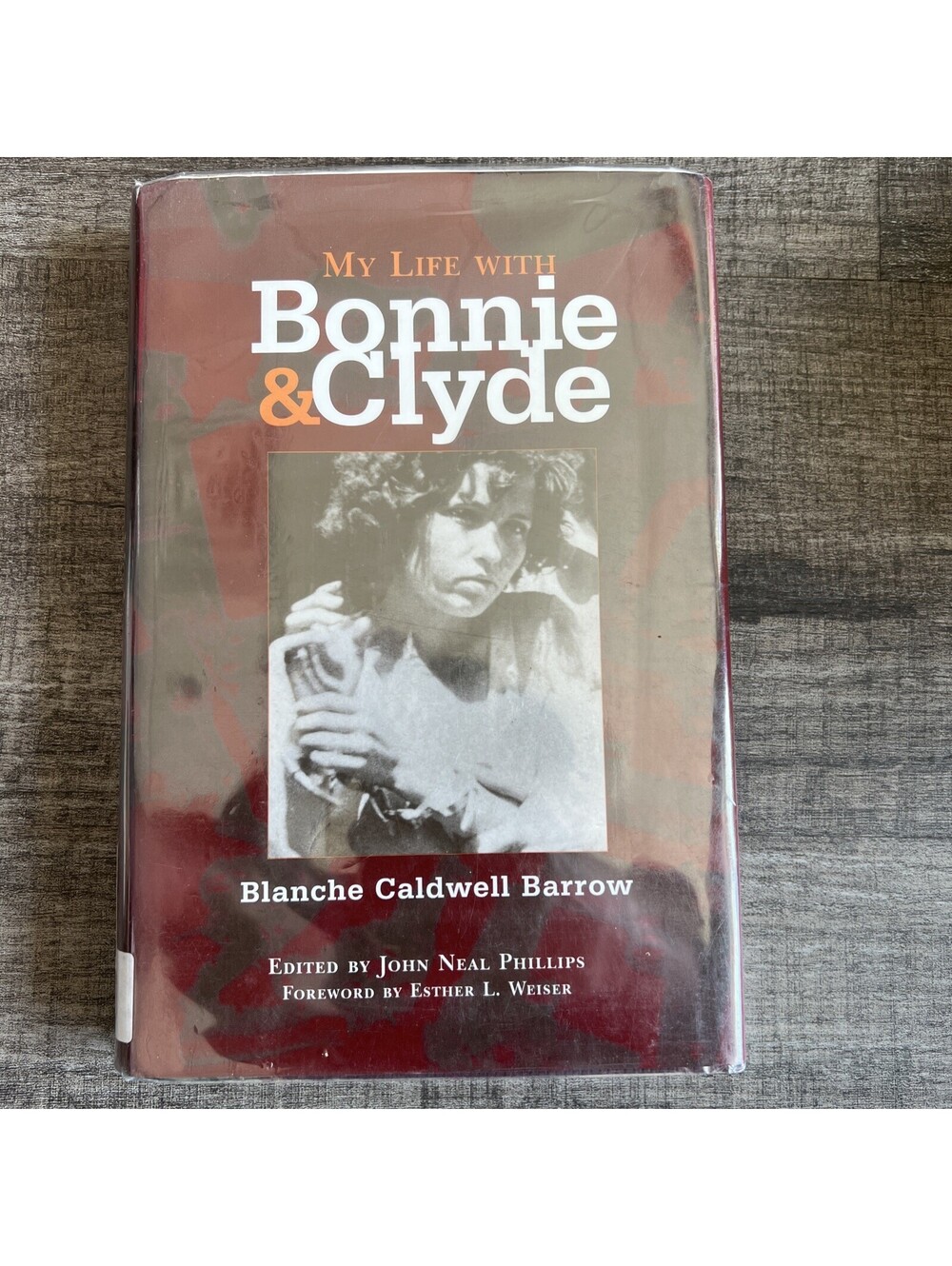 My Life with Bonnie and Clyde by John Neal Phillips and Blanche Caldwell Barrow